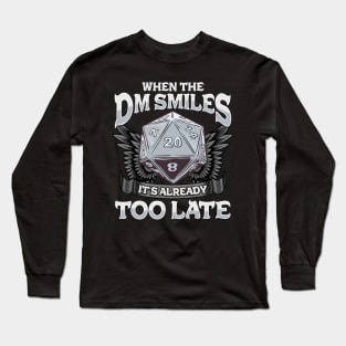 When the DM Smiles, It's Already Too Late Gaming Long Sleeve T-Shirt